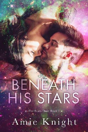 [Stars Duet 01] • Beneath His Stars (The Stars Duet Book 1)